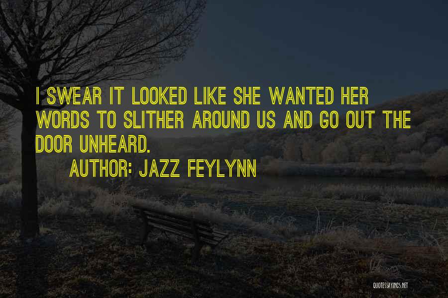 Unheard Words Quotes By Jazz Feylynn