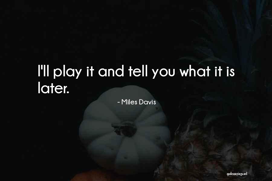 Unheavenly Box Quotes By Miles Davis Unheavenly Box Quotes By Miles Davis