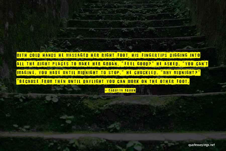 Unheedy Quotes By Carolyn Brown Unheedy Quotes By Carolyn Brown