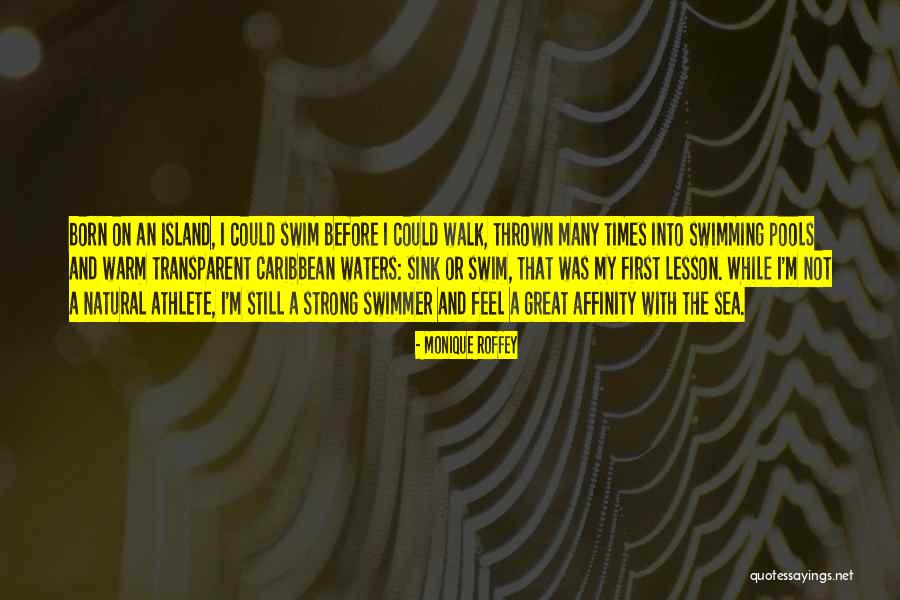 Unheedy Quotes By Monique Roffey Unheedy Quotes By Monique Roffey