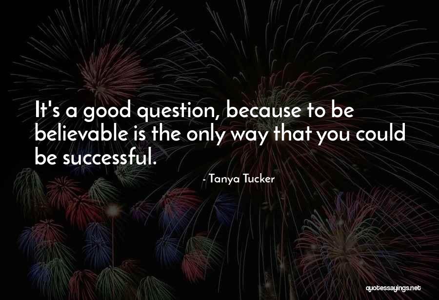 Unheedy Quotes By Tanya Tucker Unheedy Quotes By Tanya Tucker
