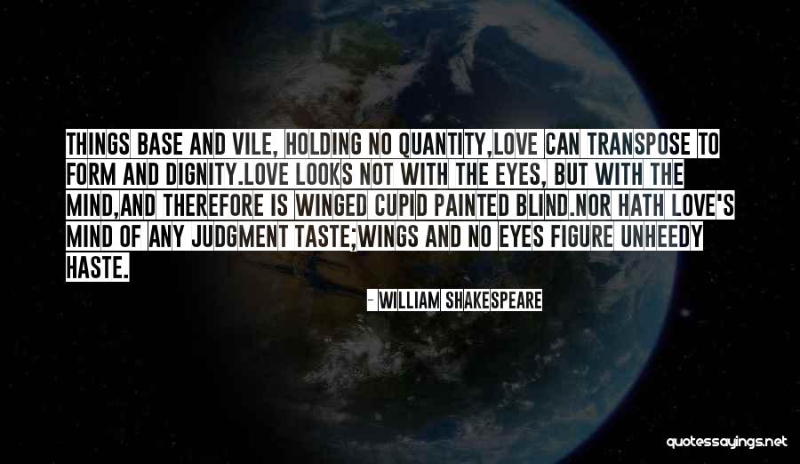 Unheedy Quotes By William Shakespeare Unheedy Quotes By William Shakespeare