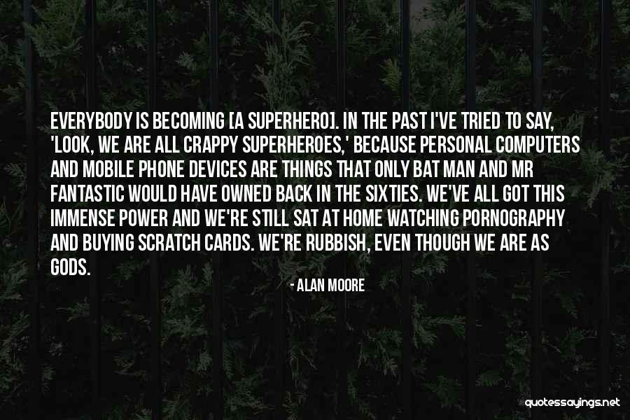 Unhemmed Sweatpants Quotes By Alan Moore Unhemmed Sweatpants Quotes By Alan Moore