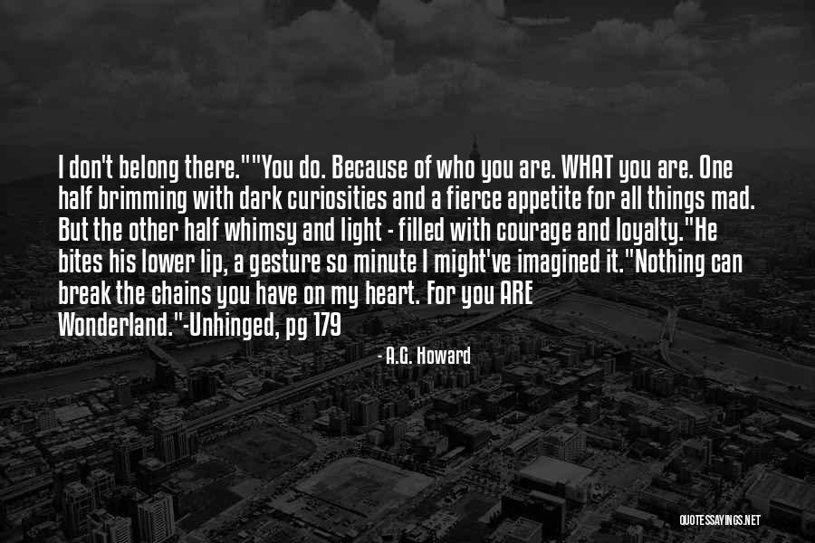 Unhinged Quotes By A.G. Howard Unhinged Quotes By A.G. Howard