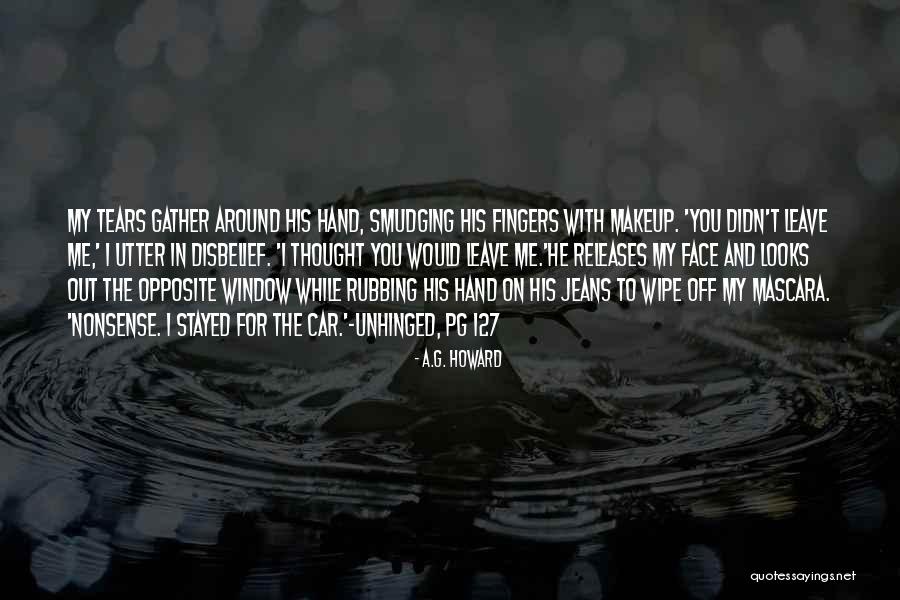 Unhinged Quotes By A.G. Howard Unhinged Quotes By A.G. Howard