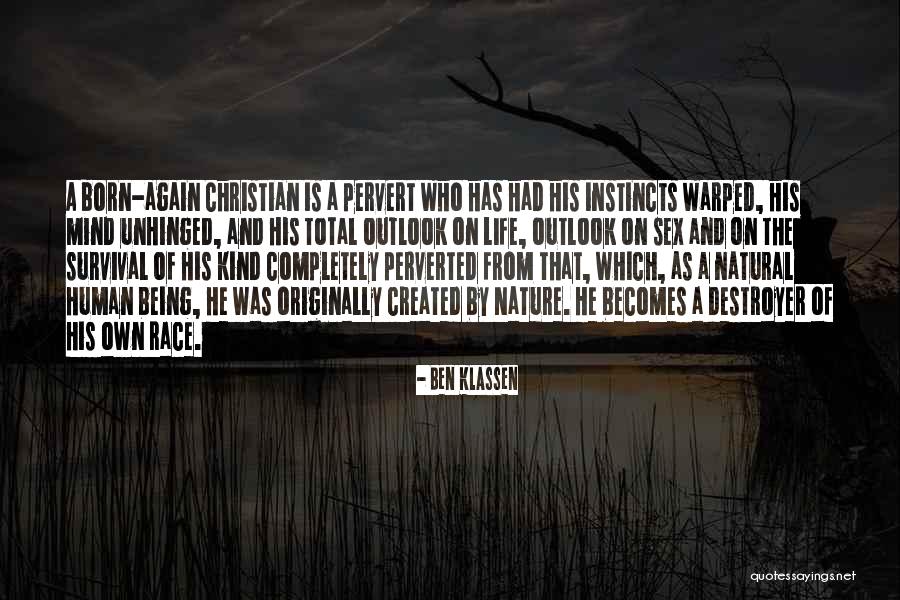 Unhinged Quotes By Ben Klassen Unhinged Quotes By Ben Klassen