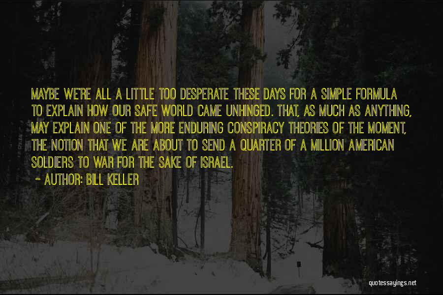 Unhinged Quotes By Bill Keller