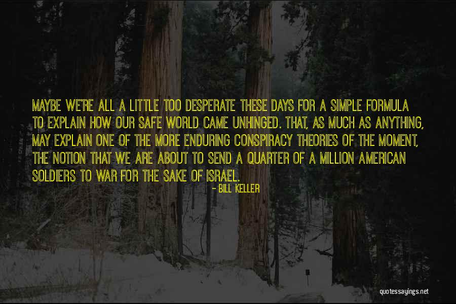 Unhinged Quotes By Bill Keller