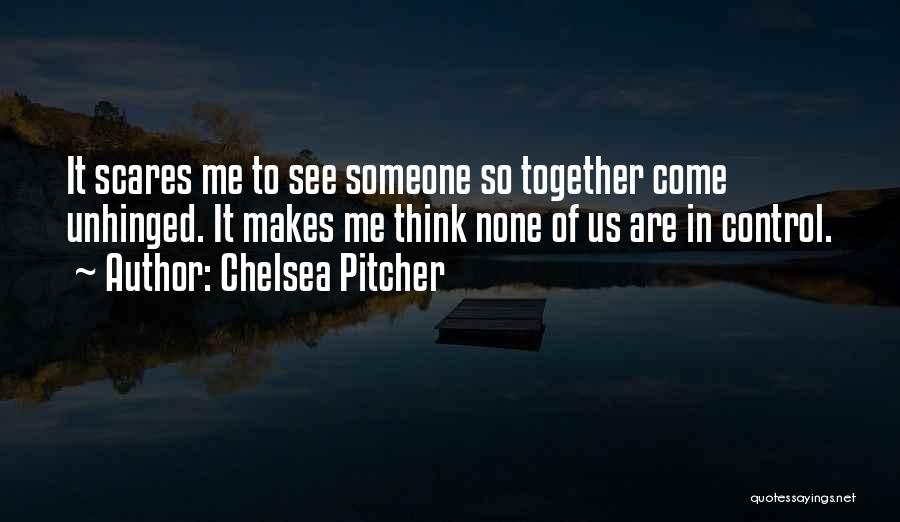 Unhinged Quotes By Chelsea Pitcher