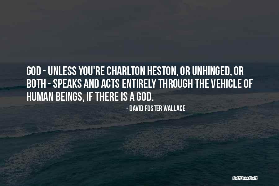 Unhinged Quotes By David Foster Wallace