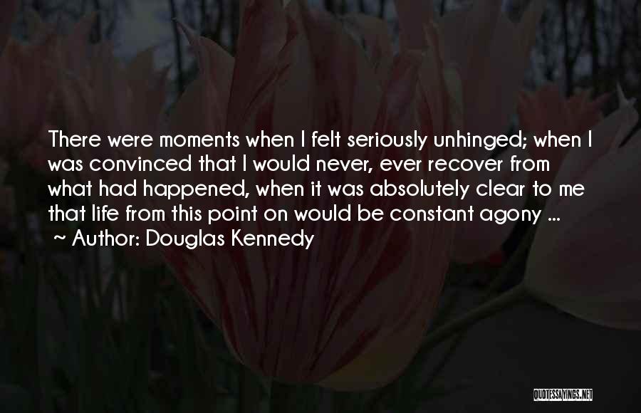 Unhinged Quotes By Douglas Kennedy