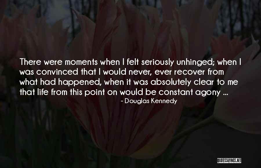 Unhinged Quotes By Douglas Kennedy