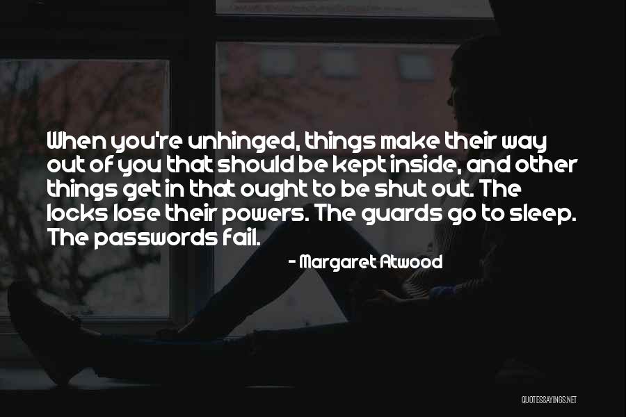 Unhinged Quotes By Margaret Atwood