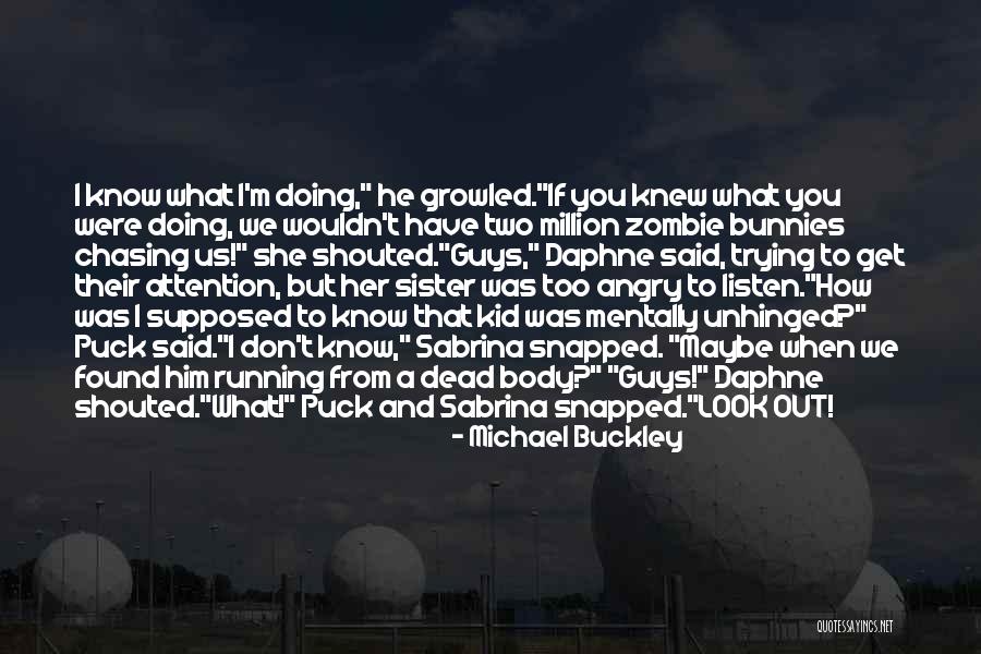 Unhinged Quotes By Michael Buckley Unhinged Quotes By Michael Buckley