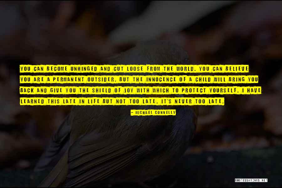 Unhinged Quotes By Michael Connelly Unhinged Quotes By Michael Connelly