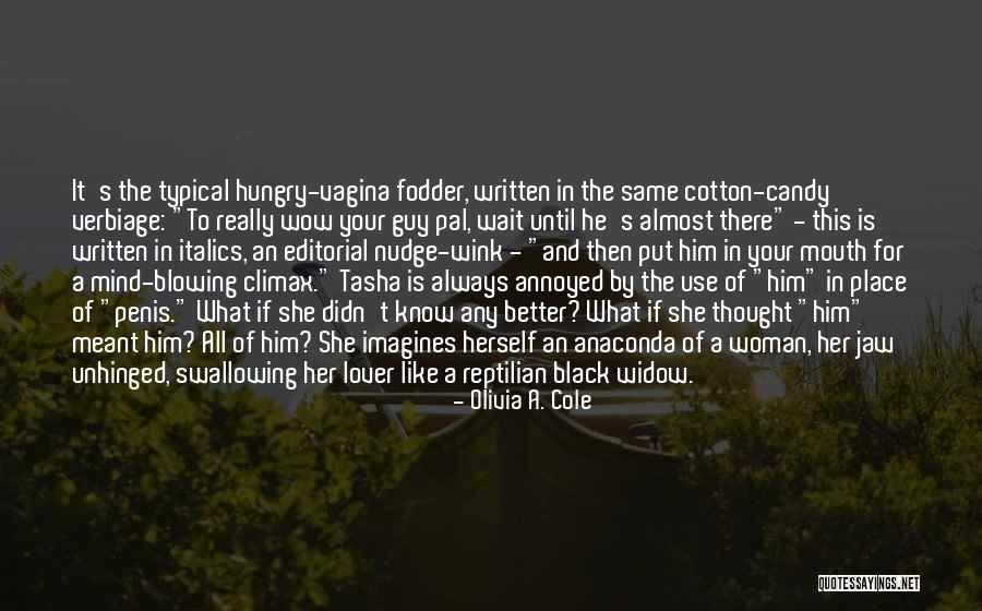 Unhinged Quotes By Olivia A. Cole Unhinged Quotes By Olivia A. Cole