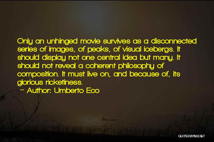 Unhinged Quotes By Umberto Eco