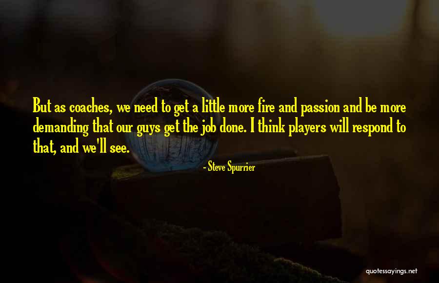 Unhousebroken Dogs Quotes By Steve Spurrier Unhousebroken Dogs Quotes By Steve Spurrier
