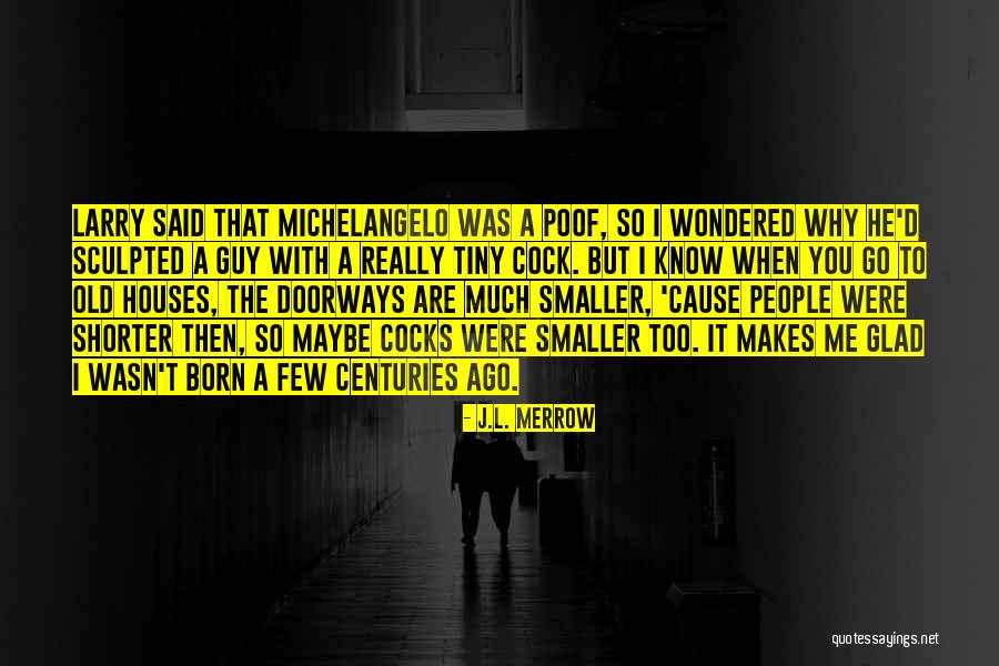Unhumanitarian Quotes By J.L. Merrow Unhumanitarian Quotes By J.L. Merrow