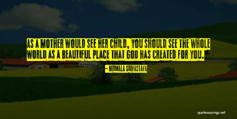 Unhumanly Wide Quotes By Nirmala Srivastava Unhumanly Wide Quotes By Nirmala Srivastava