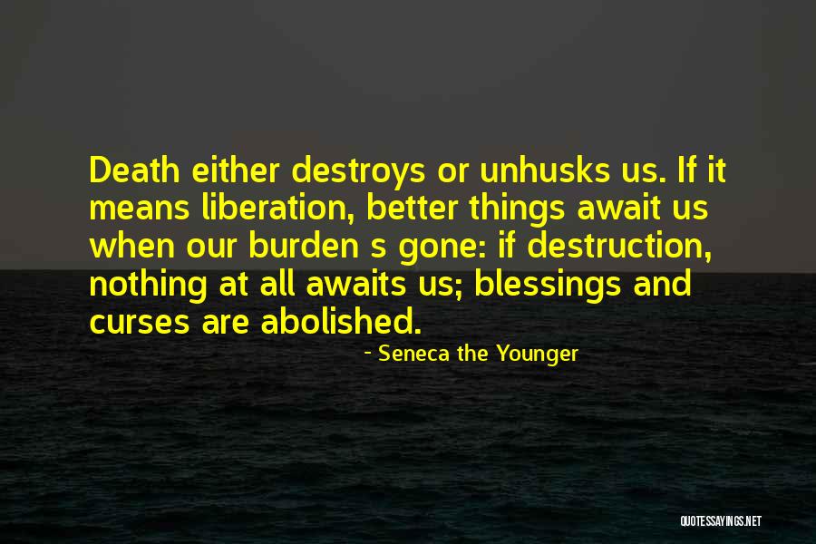 Unhusks Quotes By Seneca The Younger Unhusks Quotes By Seneca The Younger