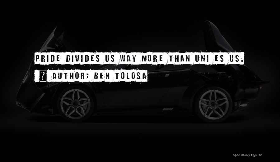 Uni Quotes By Ben Tolosa