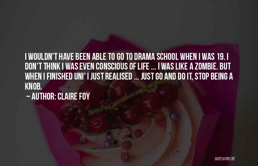 Uni Quotes By Claire Foy
