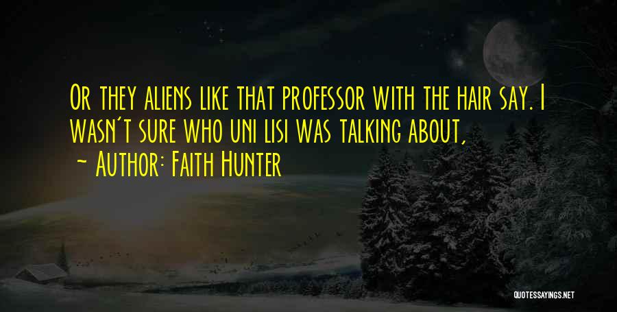 Uni Quotes By Faith Hunter