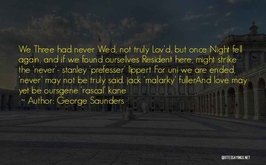 Uni Quotes By George Saunders