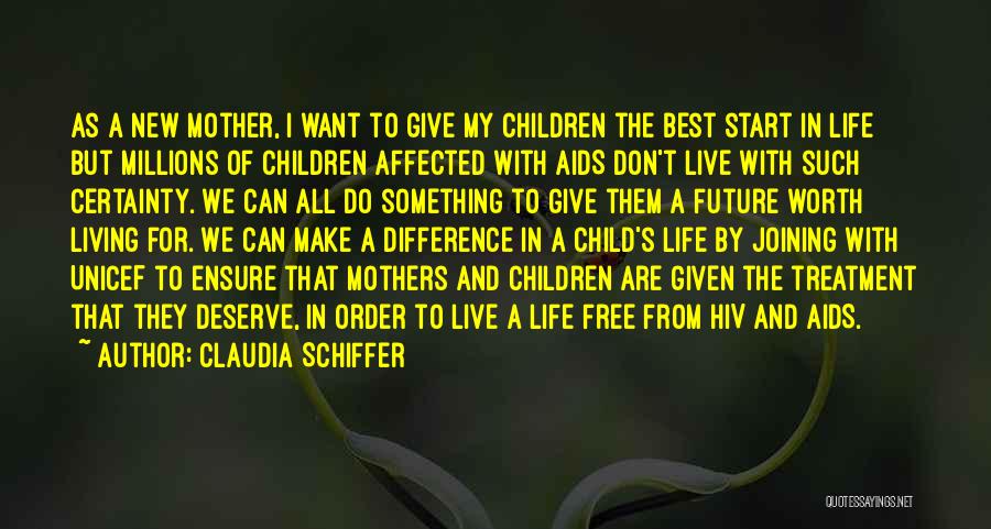 Unicef Quotes By Claudia Schiffer