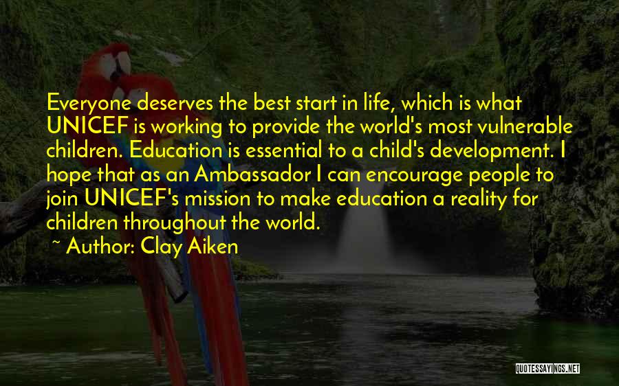 Unicef Quotes By Clay Aiken