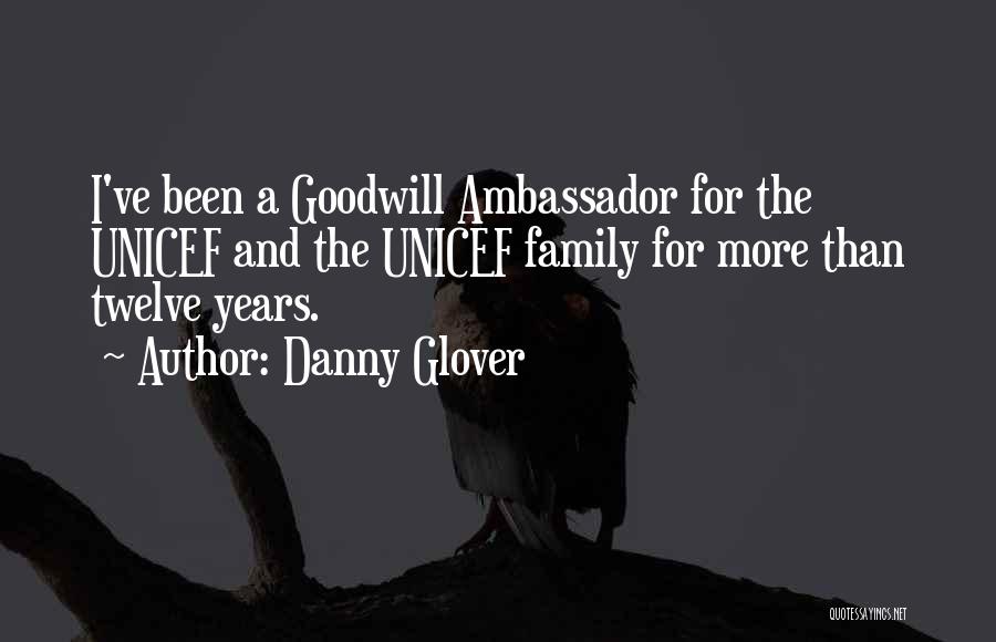 Unicef Quotes By Danny Glover