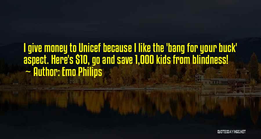 Unicef Quotes By Emo Philips