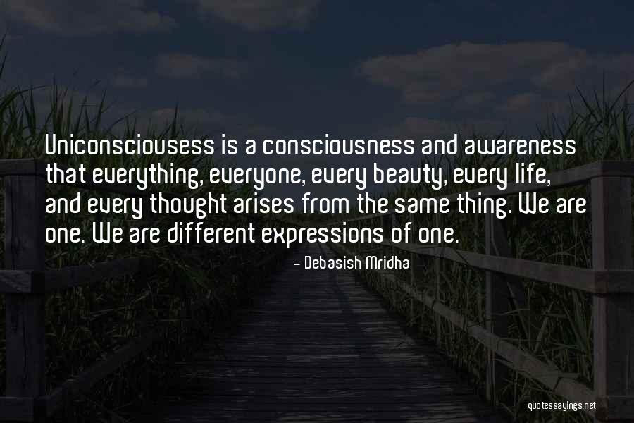 Uniconsciousness Quotes By Debasish Mridha Uniconsciousness Quotes By Debasish Mridha