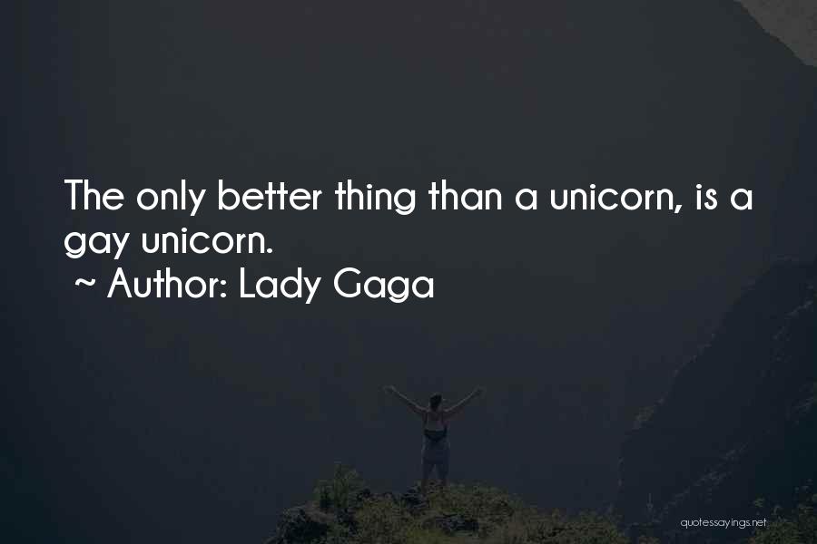 Unicorn Quotes By Lady Gaga