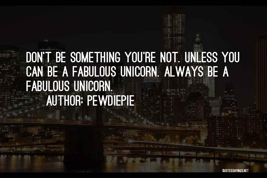 Unicorn Quotes By PewDiePie