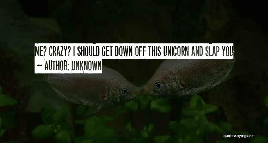 Unicorn Quotes By Unknown
