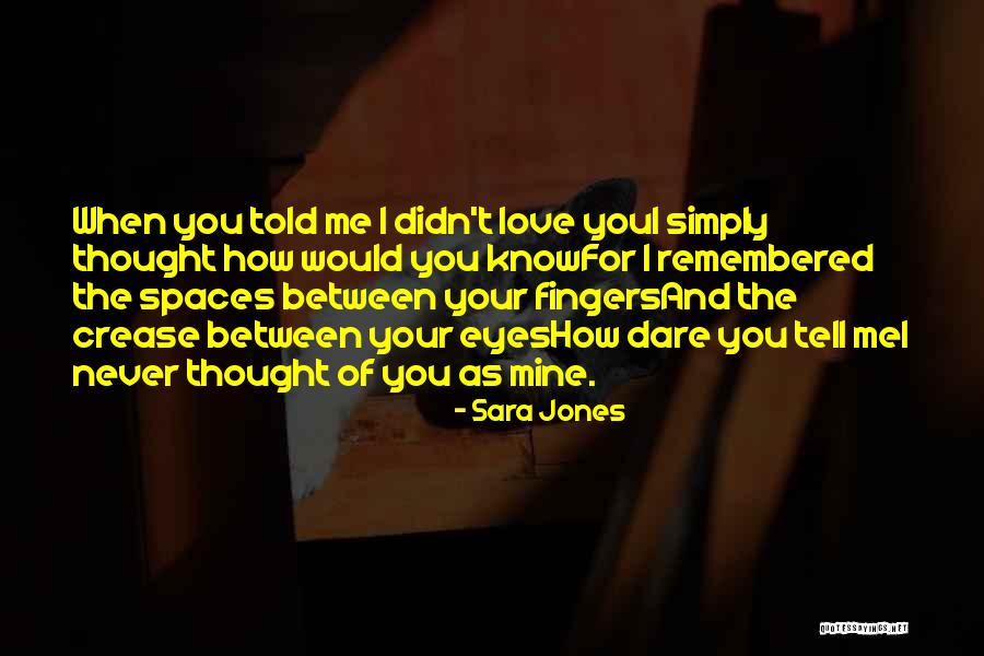 Unidealistic Quotes By Sara Jones Unidealistic Quotes By Sara Jones