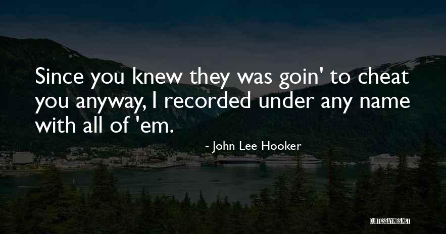 Unidentified Bodies Quotes By John Lee Hooker Unidentified Bodies Quotes By John Lee Hooker