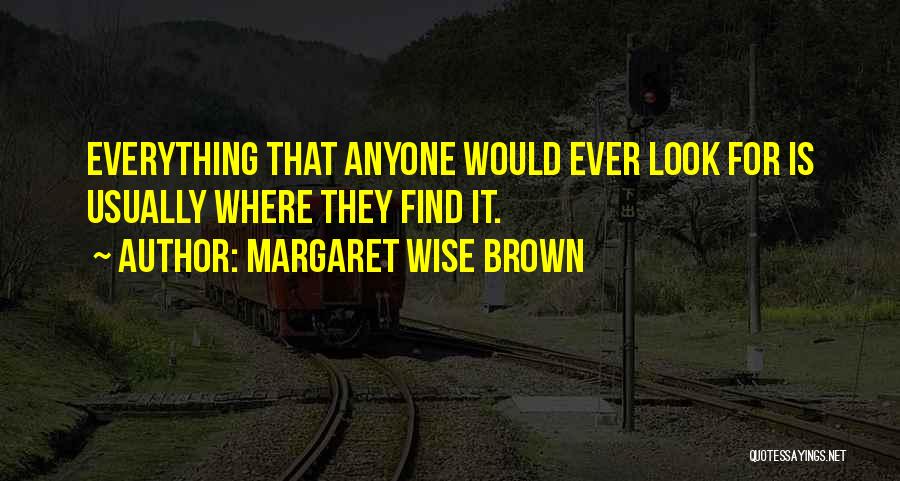 Unidentified Bodies Quotes By Margaret Wise Brown