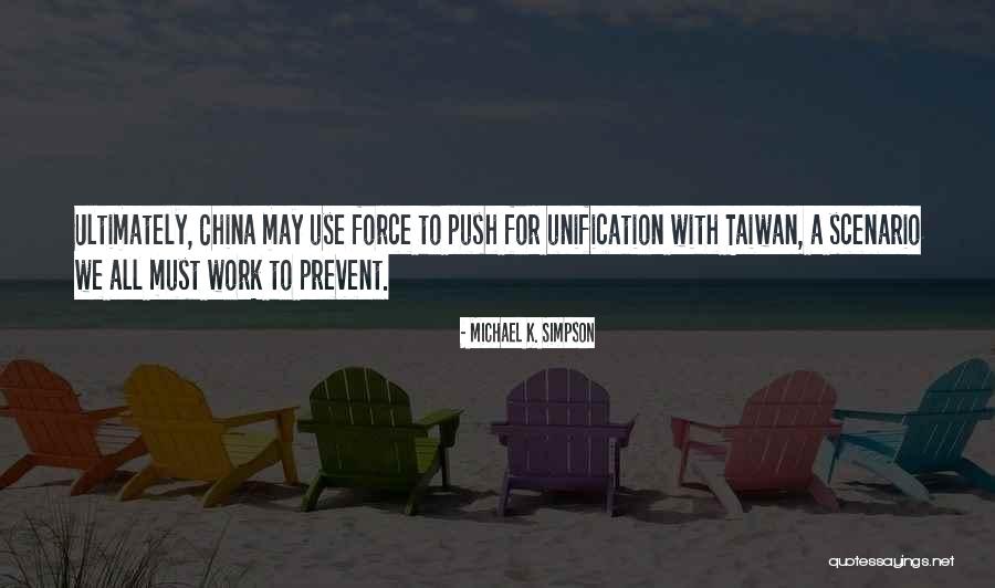 Unification Quotes By Michael K. Simpson Unification Quotes By Michael K. Simpson