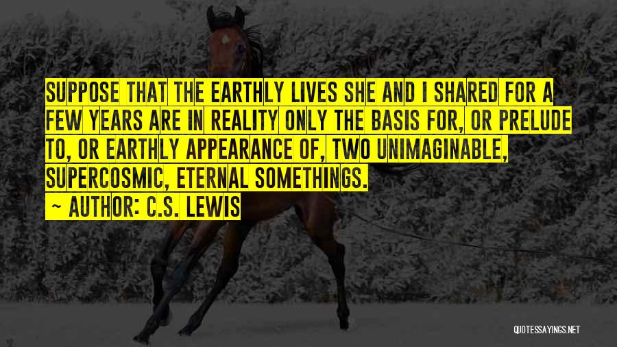 Unimaginable Quotes By C.S. Lewis