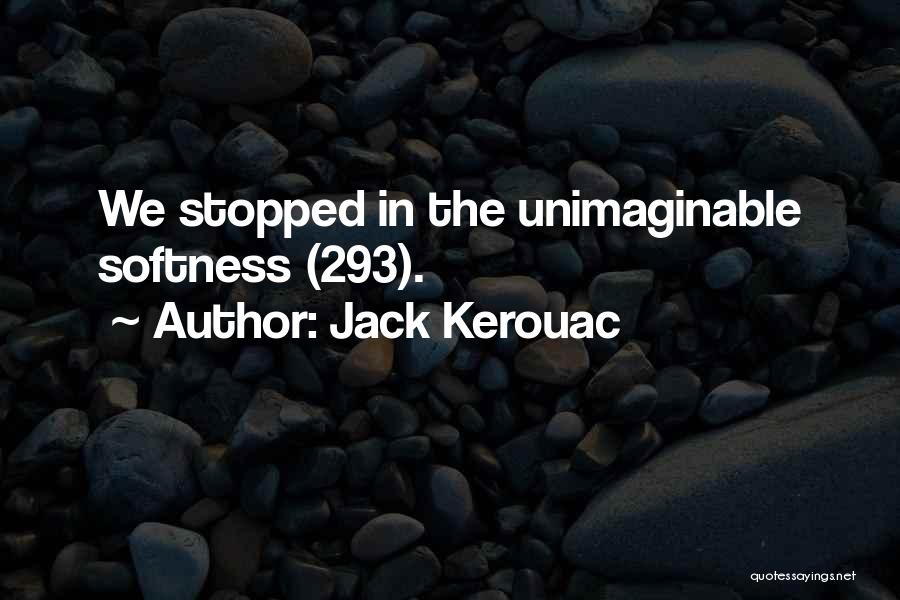 Unimaginable Quotes By Jack Kerouac