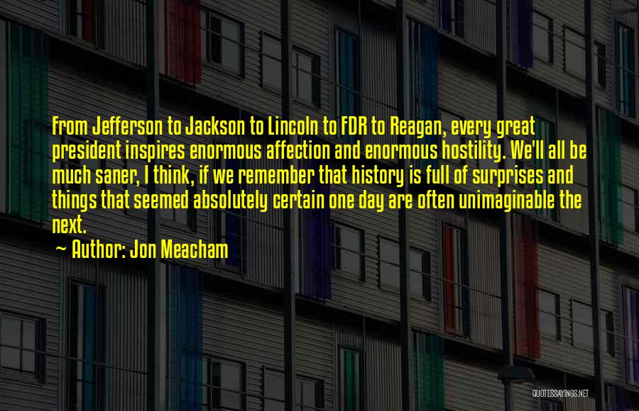Unimaginable Quotes By Jon Meacham