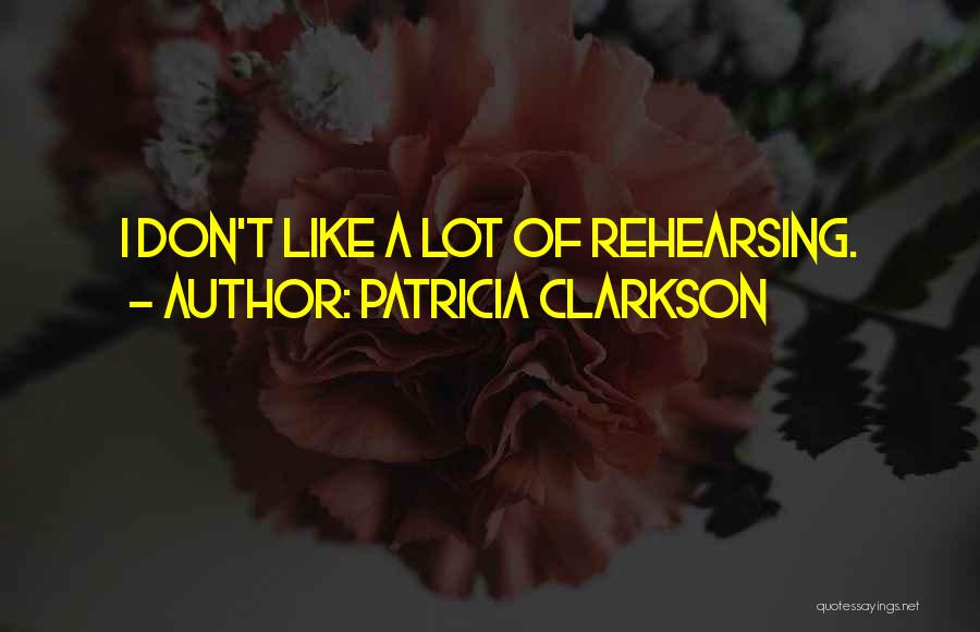 Unimaginative Means Quotes By Patricia Clarkson