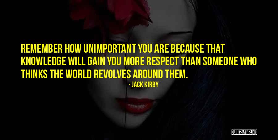 Unimportant Thing In Your Life Quotes By Jack Kirby Unimportant Thing In Your Life Quotes By Jack Kirby