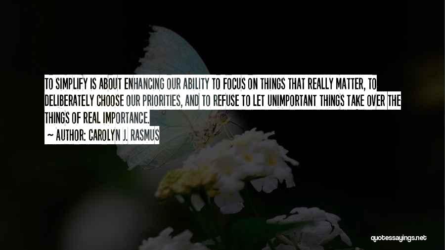 Unimportant Things Quotes By Carolyn J. Rasmus