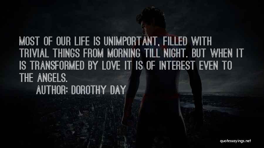 Unimportant Things Quotes By Dorothy Day
