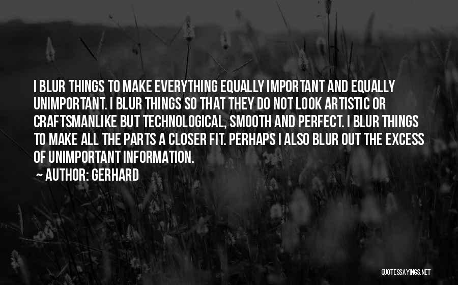 Unimportant Things Quotes By Gerhard