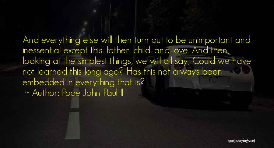 Unimportant Things Quotes By Pope John Paul II